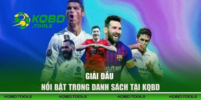 Top Ghi Bàn Tại KQBD Hé Lộ Giải Đấu Hot Nhất Mùa Giải 28 Giải đấu nổi bật trong danh sách tại KQBD