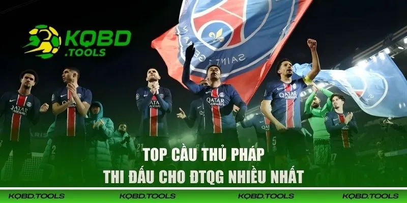 Cập Nhật Kết Quả Bóng Đá Pháp Nhanh Chóng, Chính Xác 24h 35 Những tượng đài khoác áo đội tuyển nhiều nhất