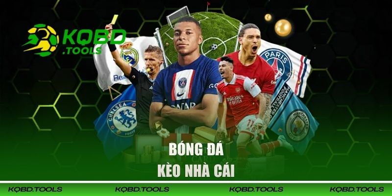 Bóng Đá Kèo Nhà Cái - Cập Nhật Tỷ Lệ Cược Chuẩn Xác Tại KQBĐ 1 Bóng Đá Kèo Nhà Cái