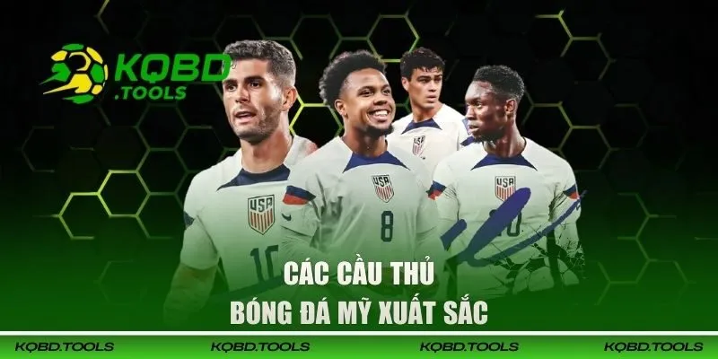 Kết Quả Bóng Đá Mỹ Cập Nhật Liên Tục và Chính Xác Nhất 49 Các cầu thủ giỏi trong đội tuyển Mỹ