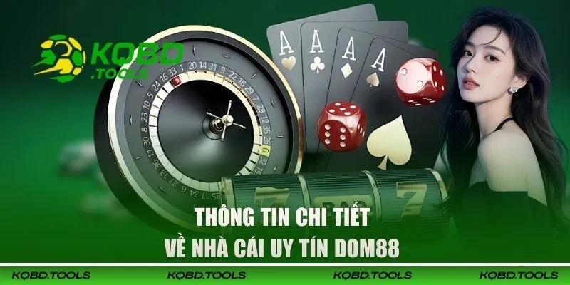 DOM88 - Nhà Cái Cá Cược Bóng Đá Uy Tín TOP 1 Châu Á 1 Thông tin chi tiết về nhà cái uy tín DOM88