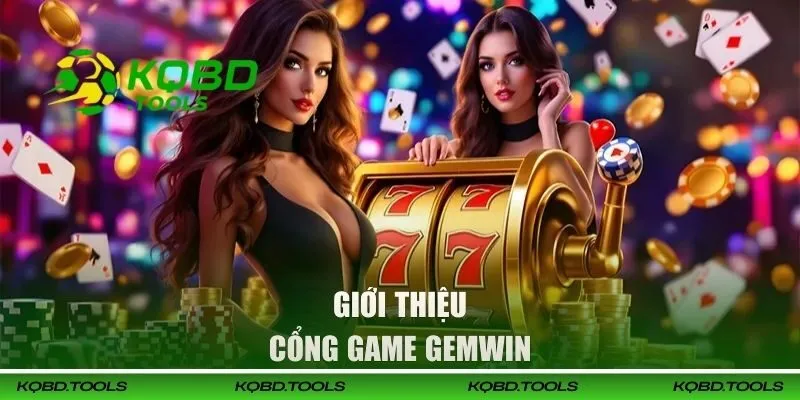 GEMWIN | Cổng Game Đổi Thưởng Đại Phú Quý Đẳng Cấp Nhất 1 Giới thiệu cổng game GEMWIN