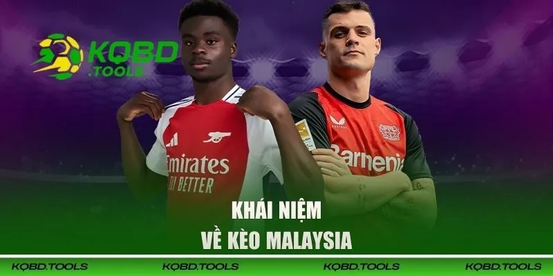 Kèo Malaysia - Bật Mí Các Mẹo Cược Từ Chuyên Gia Trong Giới 1 Khái niệm về loại kèo Malaysia