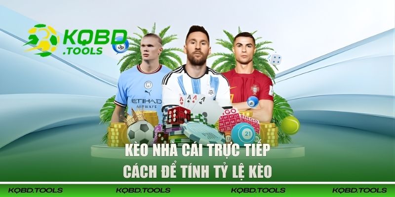 Kèo Nhà Cái Trực Tiếp Đang Được Cập Nhật Trên KQBD 2 Cách để tính tỷ lệ kèo
