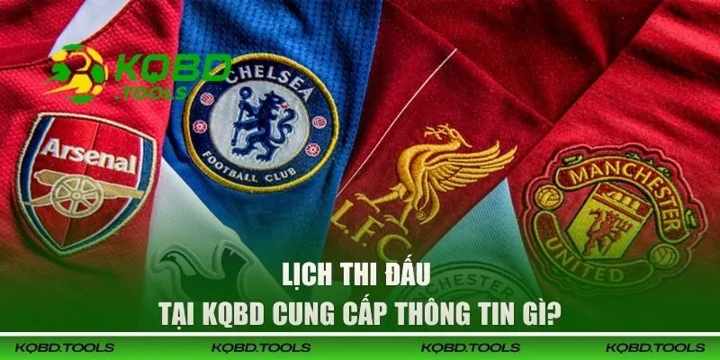 Giao Hữu CLB | Cập Nhật Lịch Thi Đấu & Kết Quả Mới Nhất 2 Lịch thi đấu tại KQBD cung cấp thông tin gì?