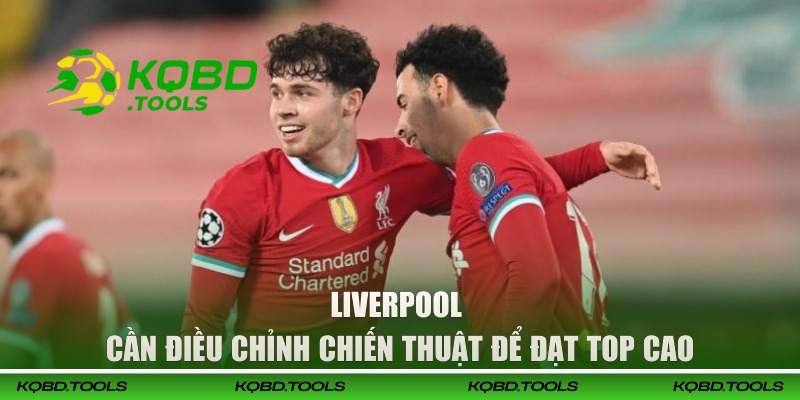 Tổng Hợp Top 10 CLB Mạnh Nhất Thế Giới Hiện Tại 2026 3 Liverpool cần điều chỉnh chiến thuật để đạt được top cao