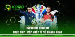 LiveScore Bóng Đá Trực Tiếp | Cập Nhật Tỷ Số Nhanh Nhất 8 LiveScore Bóng Đá Trực Tiếp