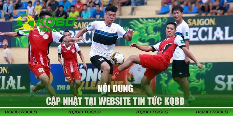Website Tin Tức Bóng Đá Hàng Đầu Cho Mọi Hội Viên 2 Nội dung cập nhật ở website tin tức KQBD