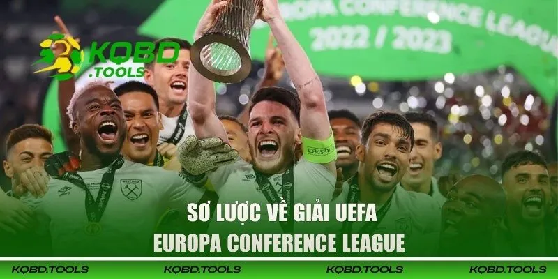 Khám phá sơ lược về giải UEFA Europa Conference League 