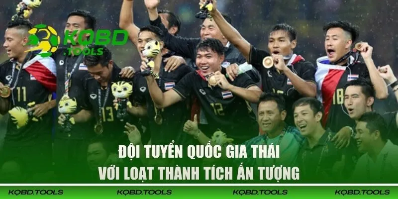 Kết Quả Bóng Đá Thái Lan Cập Nhật Liên Tục, Chuẩn Xác 37 Đội tuyển quốc gia Thái với loạt thành tích ấn tượng