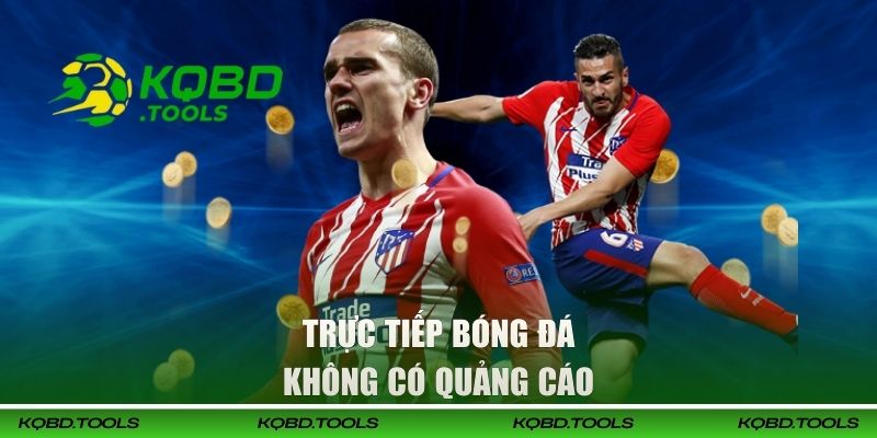 Trực Tiếp Bóng Đá Full HD - Theo Dõi Sớm Nhất Tại KQBĐ 2 Theo dõi trực tiếp bóng đá full HD không có quảng cáo