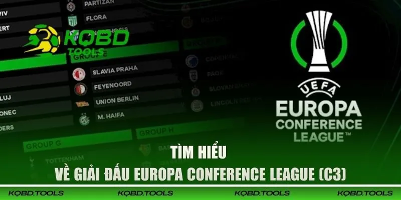 Europa Conference League (C3) 2025-2026 - Lịch Thi Đấu Mới 1 Tìm hiểu về giải đấu Europa Conference League (C3)