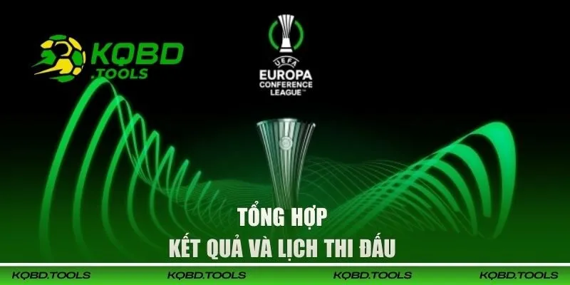 Europa Conference League (C3) 2025-2026 - Lịch Thi Đấu Mới 2 Tổng hợp kết quả và lịch thi đấu C3 gần đây