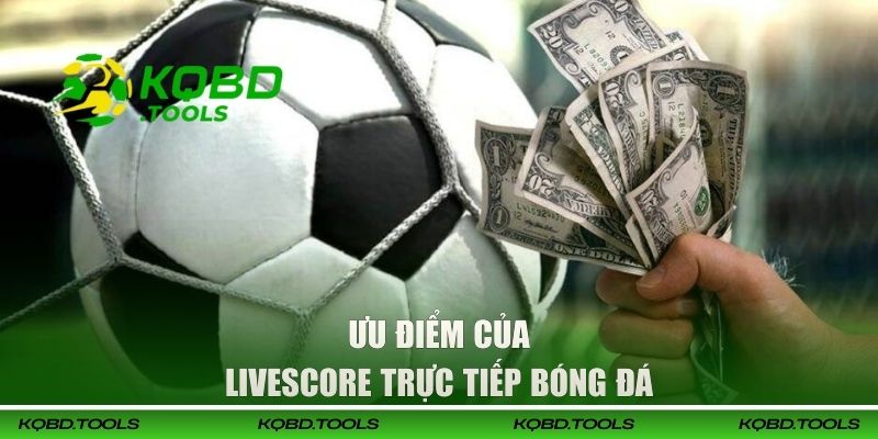 LiveScore Bóng Đá Trực Tiếp | Cập Nhật Tỷ Số Nhanh Nhất 2 Ưu điểm của LiveScore trực tiếp bóng đá