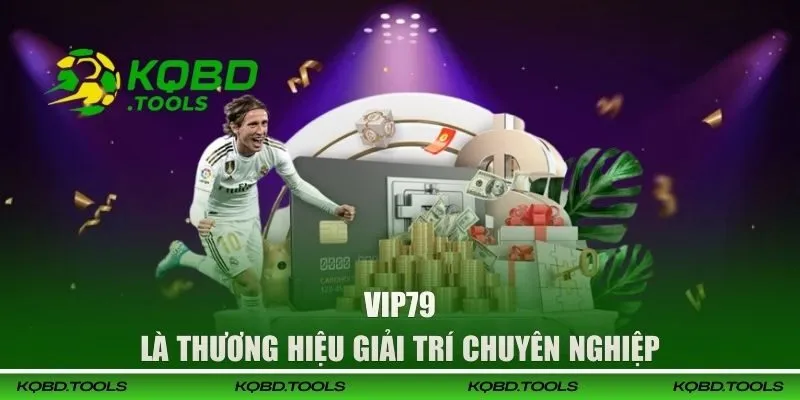 VIP79 - Địa Chỉ Giải Trí Lý Tưởng Cho Dân Mê Bóng Đá 1 VIP79 là thương hiệu giải trí chuyên nghiệp