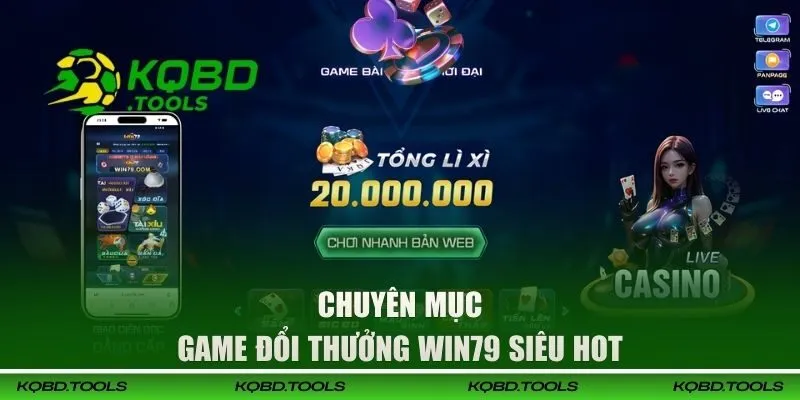 WIN79 - Nhà Cái Trực Tuyến Uy Tín, Trả Thưởng Cực Khủng 2 Chuyên mục game WIN79 đổi thưởng hot